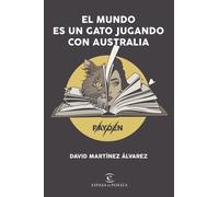 David Martínez Álvarez El mundo es un gato jugando con Australia (No (Tascabile)