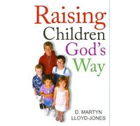 David Martyn Lloyd-Jones Raising Children God's Way (Tascabile)