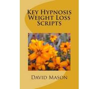 David Mason Key Hypnosis Weight Loss Scripts (Tascabile)