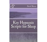David Mason Phd Key Hypnosis Scripts for Sleep (Tascabile)