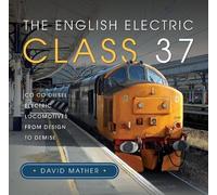 David Mather The English Electric Class 37 (Copertina rigida)