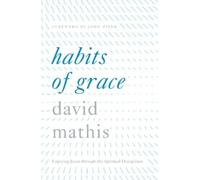 David Mathis Habits of Grace (Copertina rigida)
