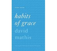 David Mathis Habits of Grace Study Guide (Tascabile)