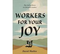David Mathis Workers for Your Joy (Tascabile)