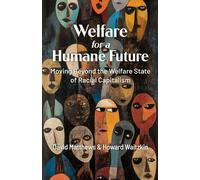 David Matthews Howard Waitzkin Welfare for a Humane Future (Tascabile)