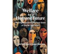 David Matthews Howard Waitzkin Welfare for a Humane Future (Tascabile)