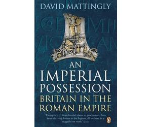 David Mattingly An Imperial Possession (Tascabile) Penguin History of Britain
