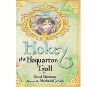 David Mattison Hokey the Hoquarton Troll (Copertina rigida)