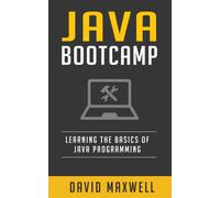David Maxwell Java: Programming Bootcamp The Crash Course for Unders (Tascabile)