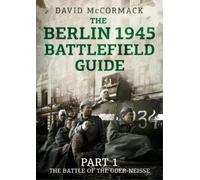 David McCormack The Berlin 1945 Battlefield Guide (Tascabile)