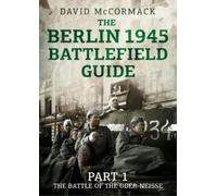 David McCormack The Berlin 1945 Battlefield Guide (Tascabile)