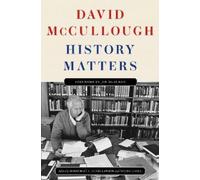 David McCullough History Matters (Copertina rigida) (PRESALE 23/10/2025)