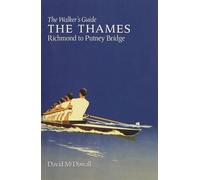 David McDowall The Thames from Richmond to Putney Bridge (Tascabile)