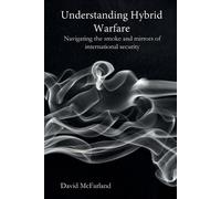 David McFarland Understanding Hybrid Warfare (Tascabile)