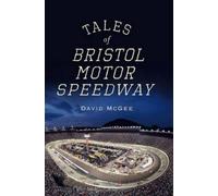 David McGee Tales of Bristol Motor Speedway (Tascabile)
