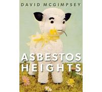David McGimpsey Asbestos Heights (Tascabile)