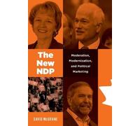David McGrane The New NDP (Tascabile) Communication, Strategy, and Politics