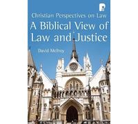 David McIlroy A Biblical View of Law and Justice (Tascabile)