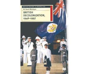 David Mcintyre British Decolonization, 1946-1997 (Tascabile)