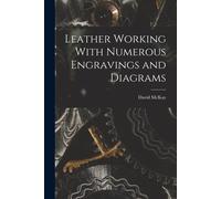 David McKay Leather Working With Numerous Engravings and Diagrams (Tascabile)