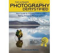 David McKay The Ultimate Photography Demystified (Tascabile)