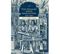 David McKitteri Print, Manuscript and the Search for Order, 1450-18 (Tascabile)