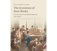 David McKitterick The Invention of Rare Books (Tascabile)