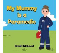David McLeod My Mummy is a Paramedic (Tascabile)