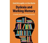 Dyslexia and Working Memory: A Scientific and Practical Lifespan Perspective
