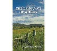 David McNicoll The Language of Whisky (Tascabile)