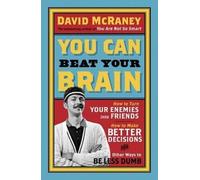 David McRaney You Can Beat Your Brain (Tascabile)