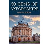 David Meara 50 Gems of Oxfordshire (Tascabile) 50 Gems