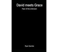 David meets Grace: Fear of the Unknown: 19
