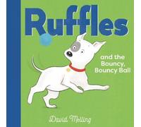 David Melling Ruffles and the Bouncy, Bouncy Ball (Copertina rigida) Ruffles