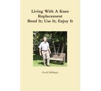 David Mellinger Living With A Knee Replacement (Tascabile)