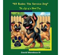 David Mendoza K9 Rudie - The Service Dog (Tascabile)