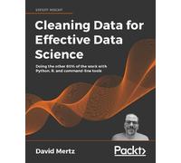 David Mertz Cleaning Data for Effective Data Science (Tascabile)