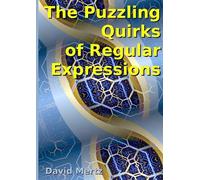 David Mertz The Puzzling Quirks of Regular Expressions (Tascabile)