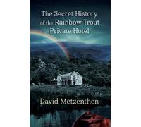 David Metzenthe The Secret History of the Rainbow Trout Private Hote (Tascabile)