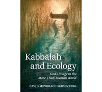 David Mevorach Seidenberg Kabbalah and Ecology (Tascabile)