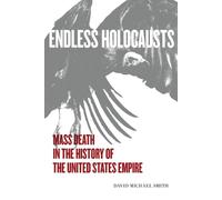David Michael Smith Endless Holocausts (Tascabile)