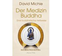 David Michie Der Medizin-Buddha - Eine buddhistische Heilweis (Copertina rigida)
