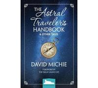 David Michie The Astral Traveler's Handbook & Other Tales (Tascabile)