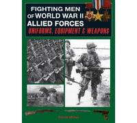 David Miller Graham Smit Fighting Men of World War II: Allied Force (Tascabile)