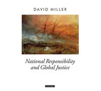 David Miller National Responsibility and Global Justice (Copertina rigida)