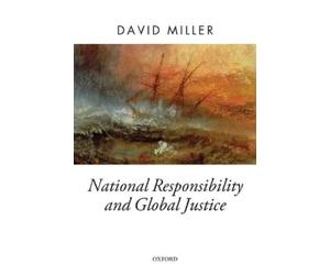 David Miller National Responsibility and Global Justice (Tascabile)