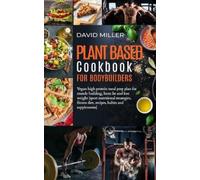 David Miller Plant Based Cookbook for Bodybuilders (Tascabile)