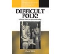 David Mills Difficult Folk? (Tascabile) Methodology & History in Anthropology
