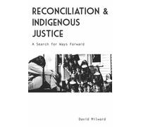 David Milward Reconciliation and Indigenous Justice (Tascabile)