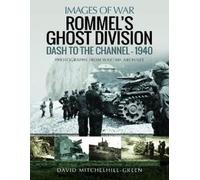 David Mitchelhill-G Rommel's Ghost Division: Dash to the Channel - (Tascabile)